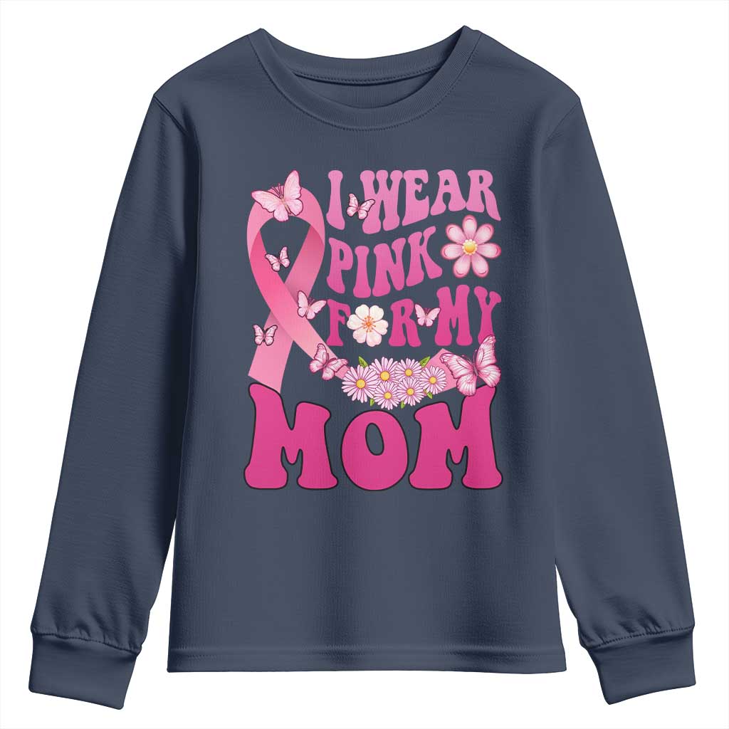 Breast Cancer Warrior Support Mama Youth Sweatshirt I Wear Pink For My Mom Fighter