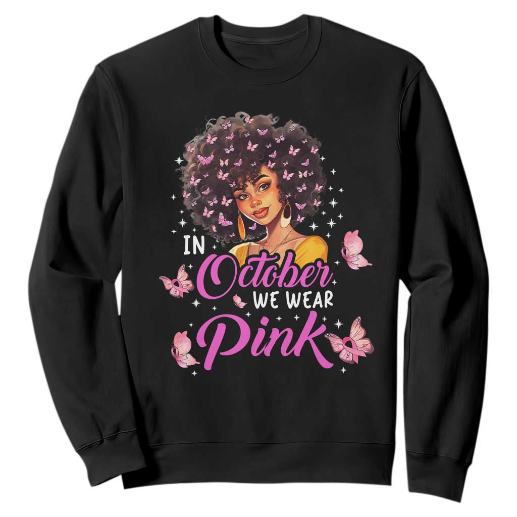 Breast Cancer Warrior Support Squad Sweatshirt In October We Wear Pink Ribbon Black Afro Women