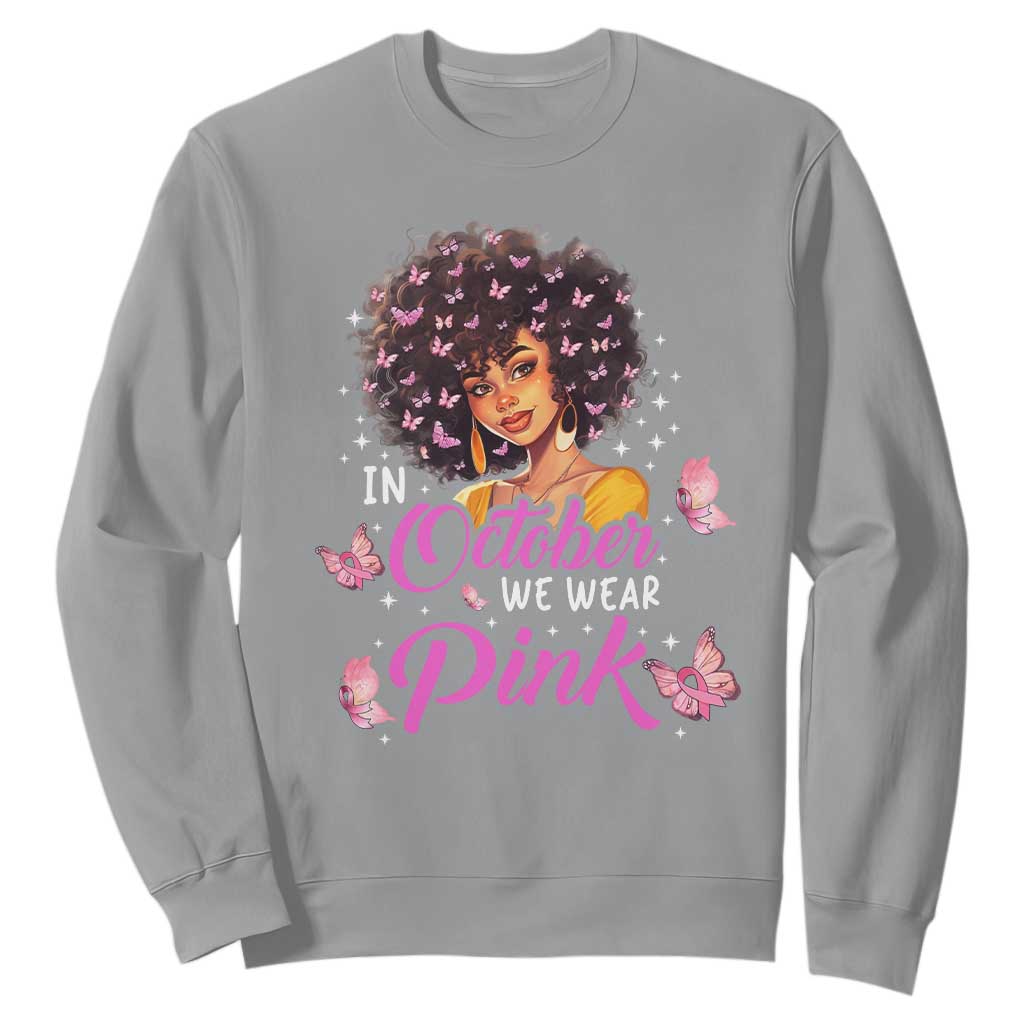 Breast Cancer Warrior Support Squad Sweatshirt In October We Wear Pink Ribbon Black Afro Women