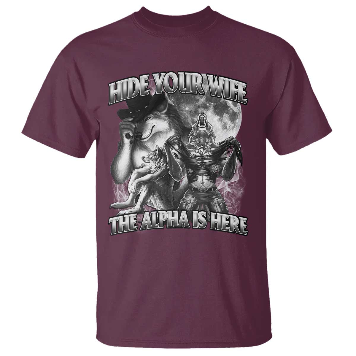 funny-alpha-wolf-meme-t-shirt-hide-your-wife-the-alpha-is-here-humorous-cringe
