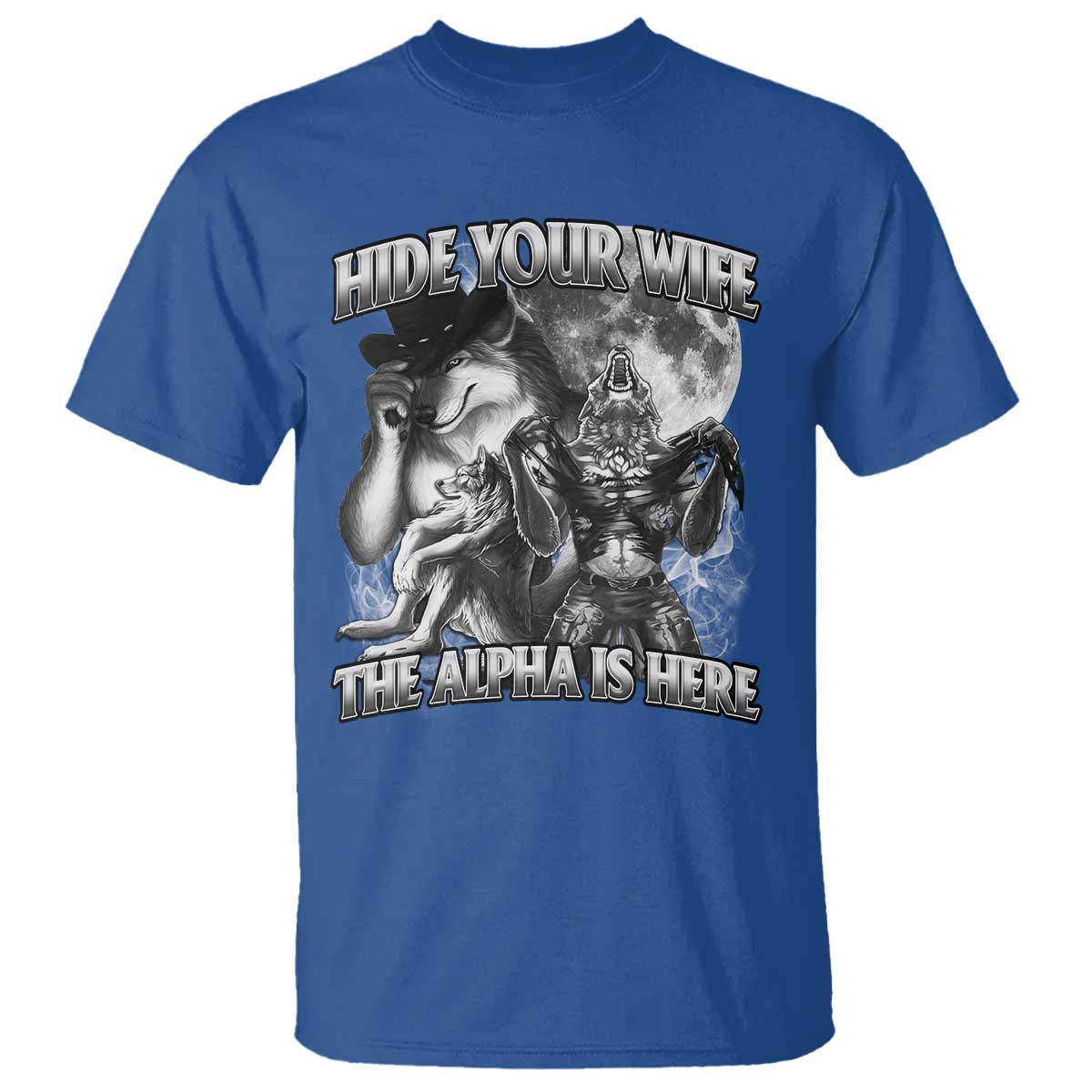 funny-alpha-wolf-meme-t-shirt-hide-your-wife-the-alpha-is-here-humorous-cringe