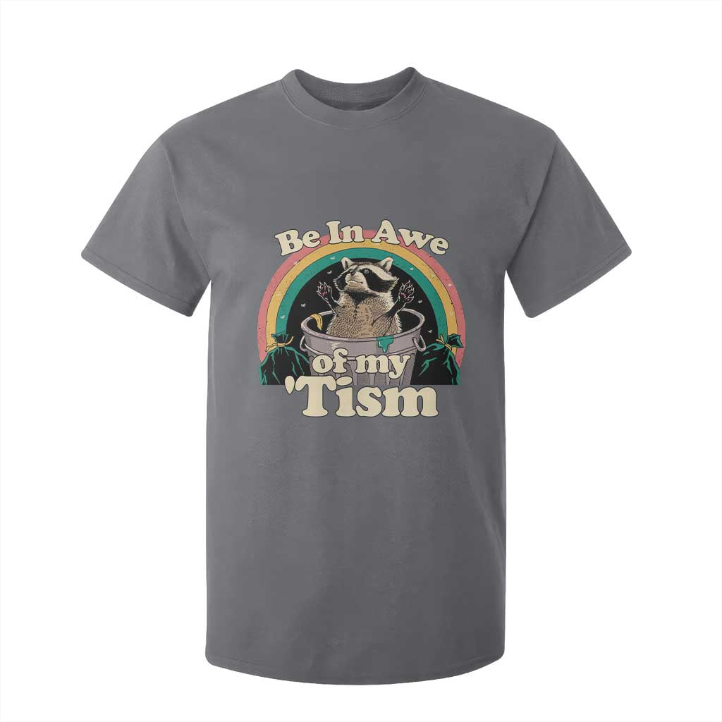 Autism Funny Raccoon T Shirt For Kid Be In Awe Of My 'Tism Meme Autistic