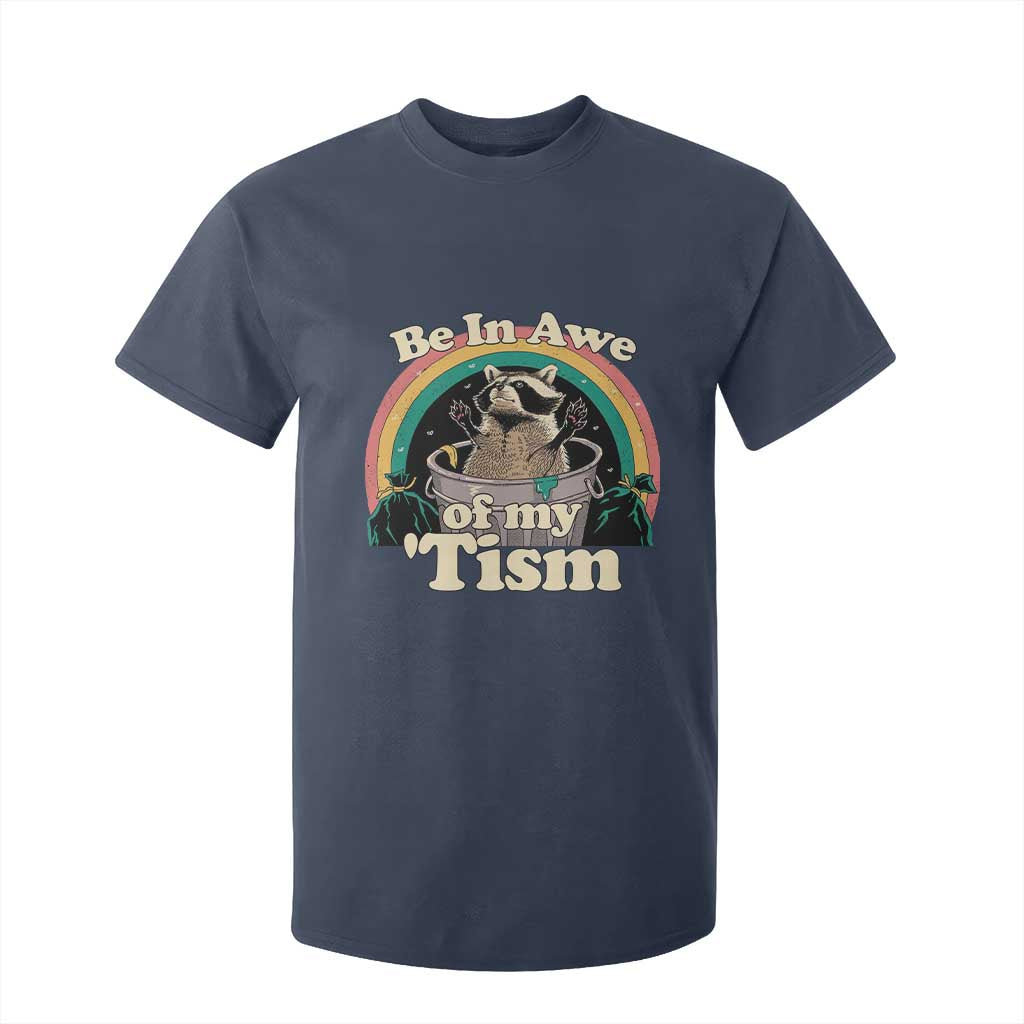 Autism Funny Raccoon T Shirt For Kid Be In Awe Of My 'Tism Meme Autistic