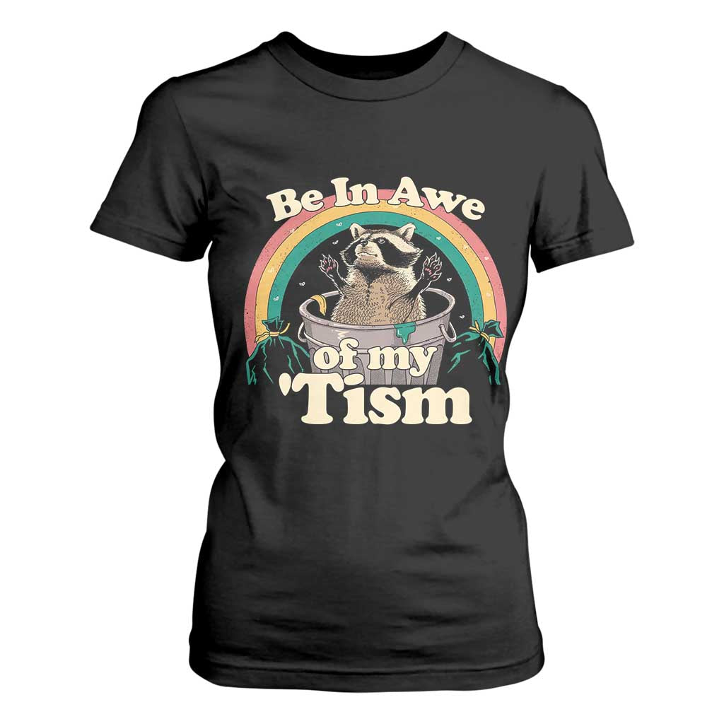 Autism Funny Raccoon T Shirt For Women Be In Awe Of My 'Tism Meme Autistic
