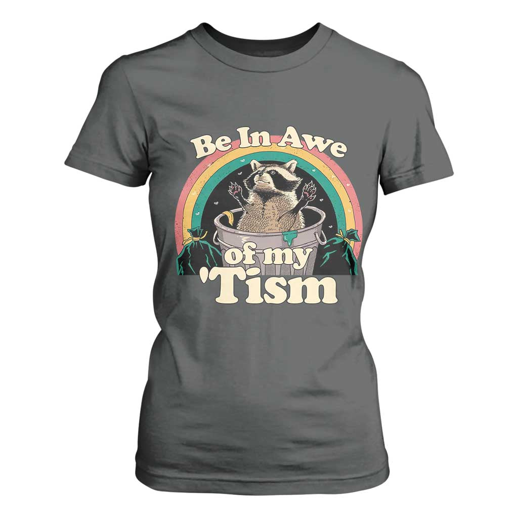 Autism Funny Raccoon T Shirt For Women Be In Awe Of My 'Tism Meme Autistic