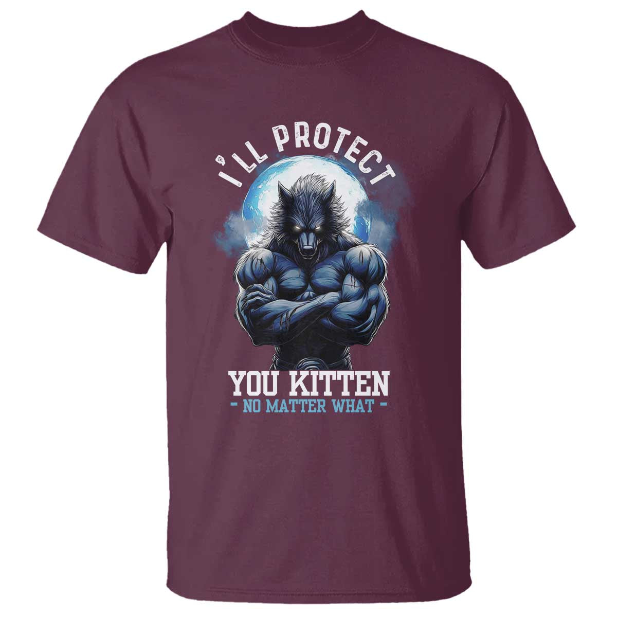 funny-alpha-wolf-meme-t-shirt-ill-protect-you-kitten-no-matter-what-literally-me-male-werewolf