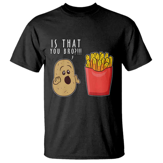 funny-french-fries-t-shirt-potato-is-that-you-bro-meme-fast-food-fry-lover