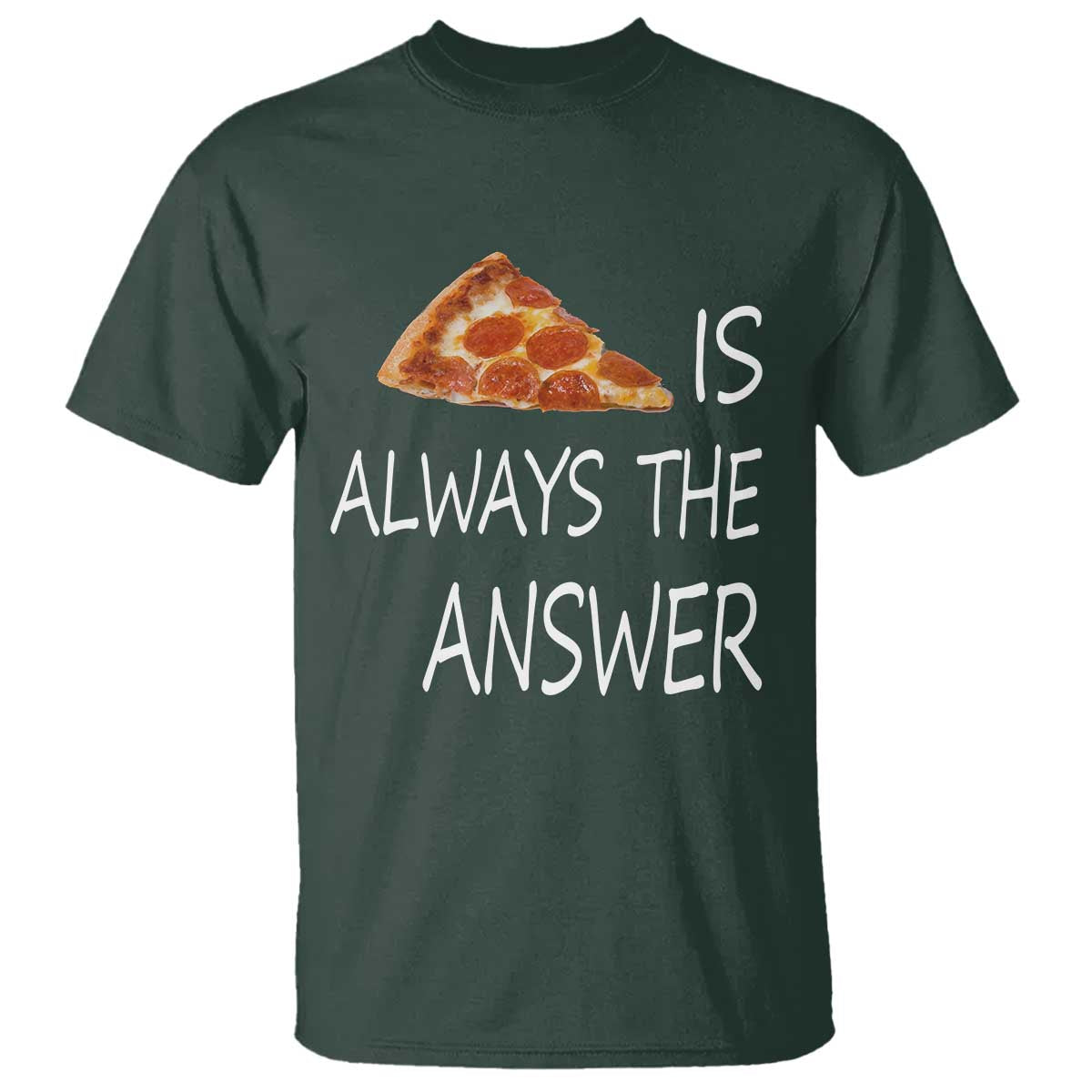 funny-pizza-lover-t-shirt-pizza-is-always-the-answer-fast-food-addicted