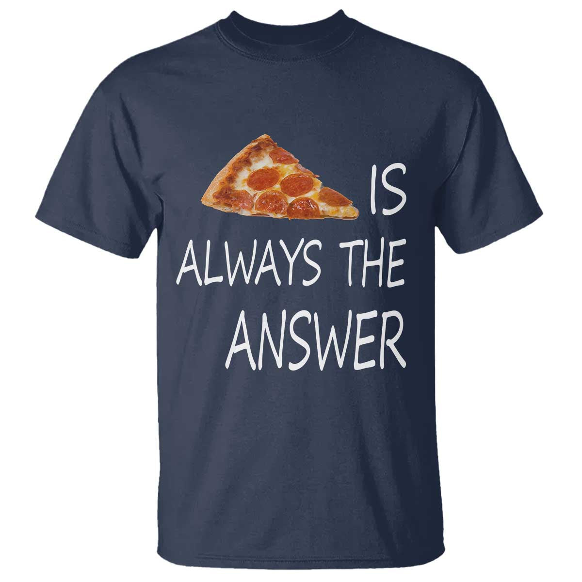 funny-pizza-lover-t-shirt-pizza-is-always-the-answer-fast-food-addicted