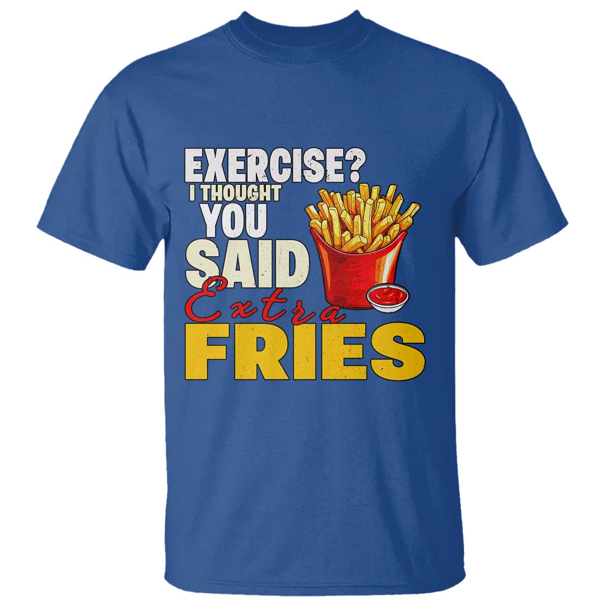 funny-french-fries-t-shirt-i-thought-you-said-extra-fries-fast-food-fry-lover