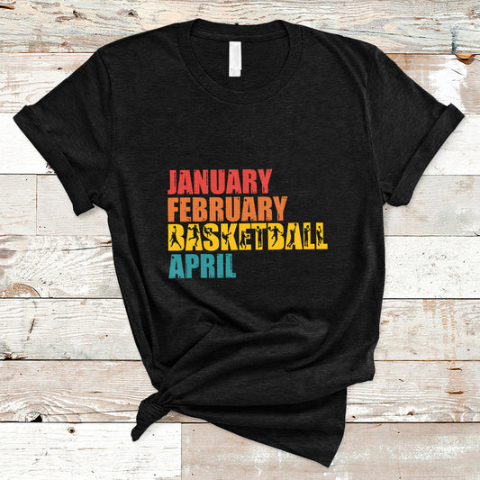 january-february-basketball-april-retro-season-apparel-t-shirt-ts02