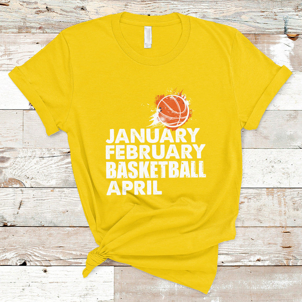 january-february-basketball-april-funny-season-apparel-t-shirt-ts02