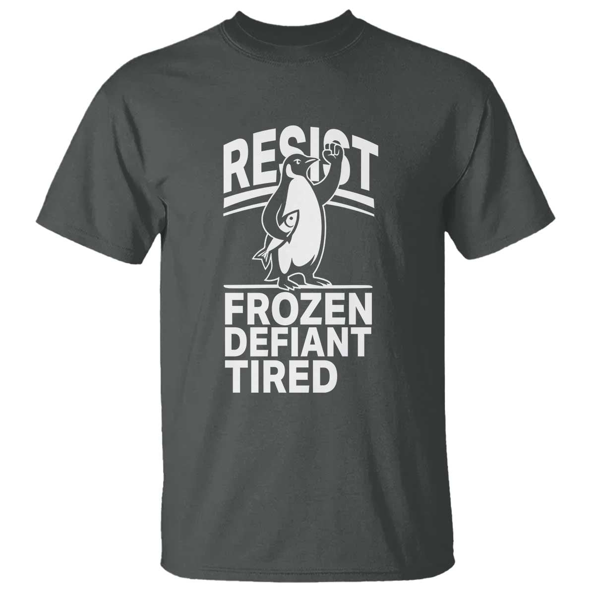 funny-penguin-resist-t-shirt-frozen-defiant-tired-fdt-activism
