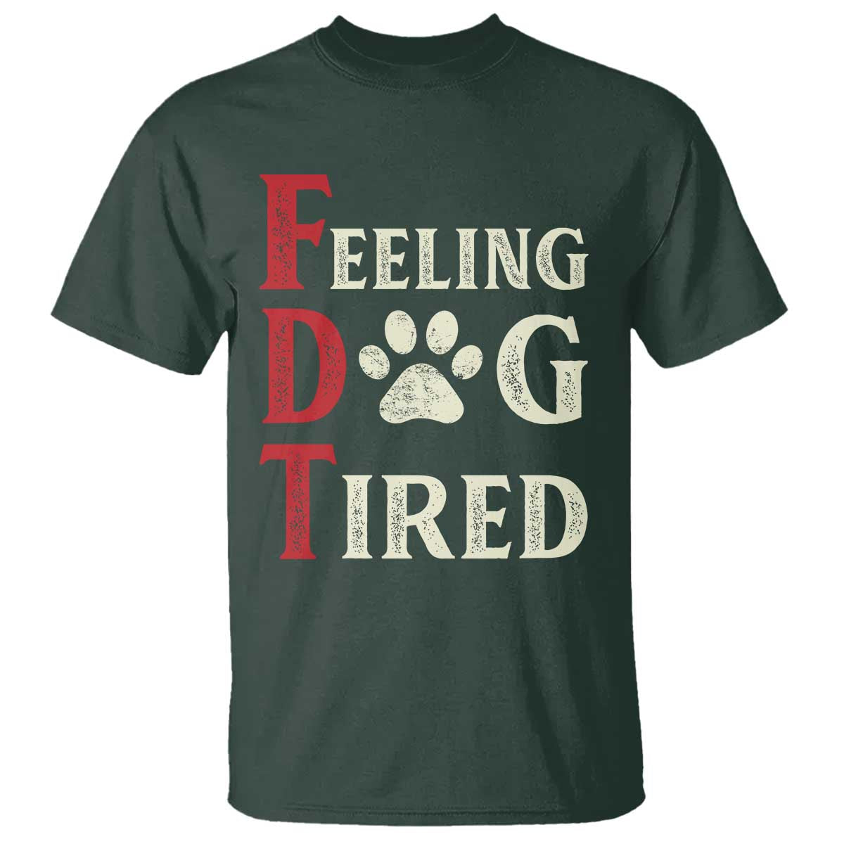 feeling-dog-tired-t-shirt-fdt-dogs-paw-sarcasm