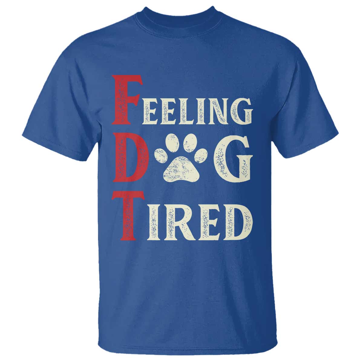feeling-dog-tired-t-shirt-fdt-dogs-paw-sarcasm