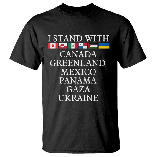 i-stand-with-canada-greenland-mexico-panama-gaza-ukraine-t-shirt