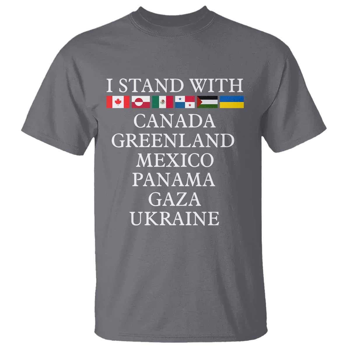 i-stand-with-canada-greenland-mexico-panama-gaza-ukraine-t-shirt