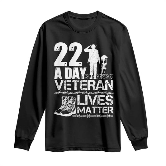 Veteran PTSD 22 Every Day Long Sleeve Shirt Lives Matter Suicide Prevention Support