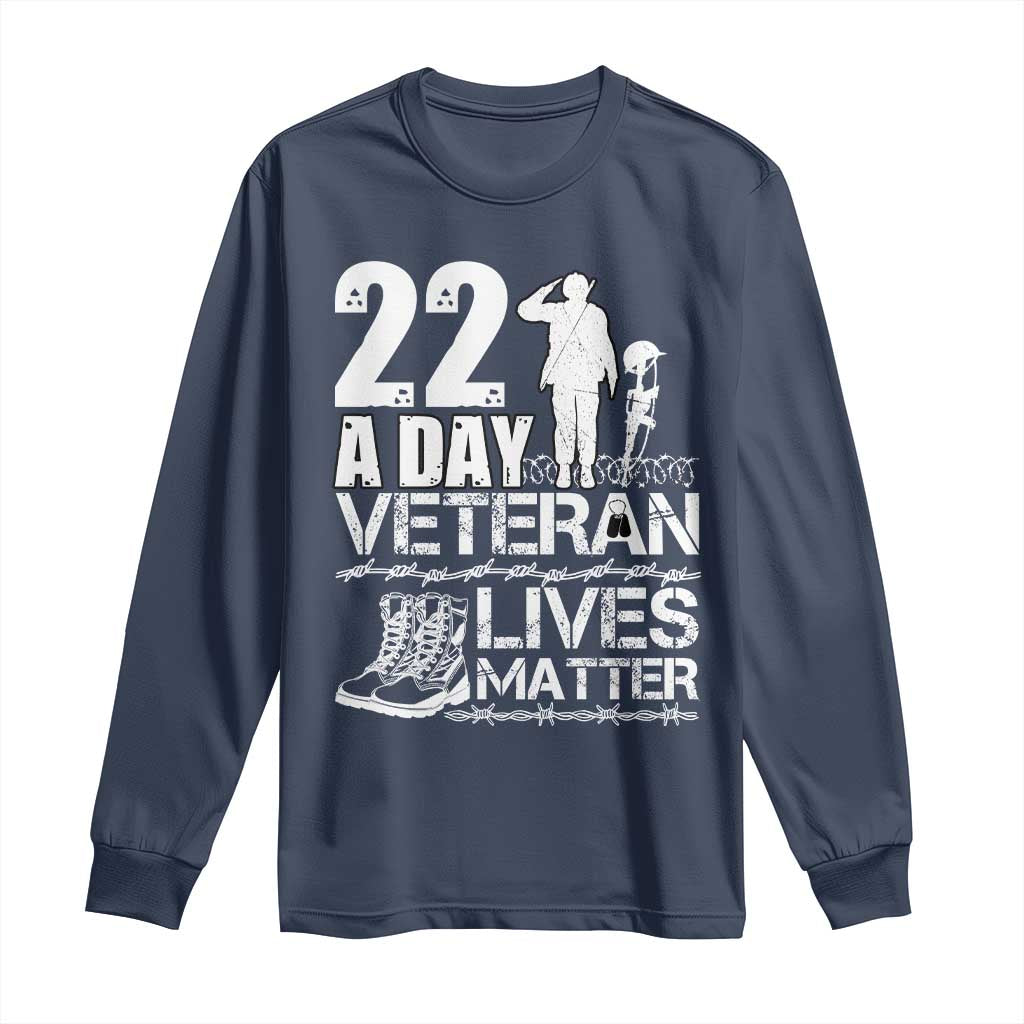 Veteran PTSD 22 Every Day Long Sleeve Shirt Lives Matter Suicide Prevention Support