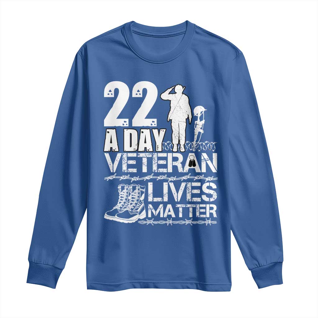 Veteran PTSD 22 Every Day Long Sleeve Shirt Lives Matter Suicide Prevention Support
