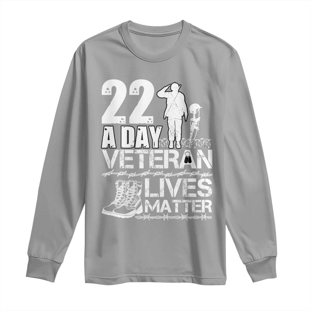 Veteran PTSD 22 Every Day Long Sleeve Shirt Lives Matter Suicide Prevention Support