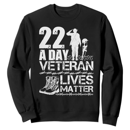 Veteran PTSD 22 Every Day Sweatshirt Lives Matter Suicide Prevention Support
