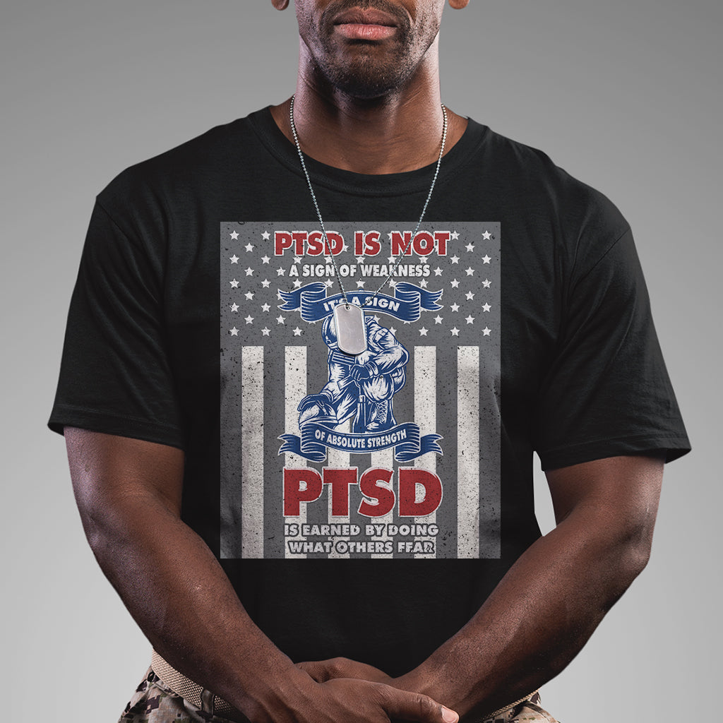 veteran-ptsd-t-shirt-its-a-sign-of-strength-its-earned-by-doing-what-others-fear-american-soldier