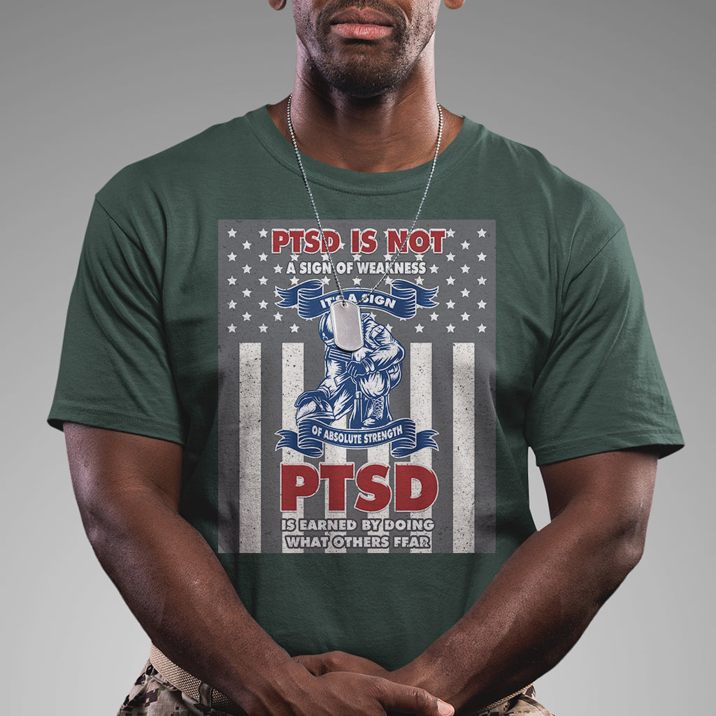 veteran-ptsd-t-shirt-its-a-sign-of-strength-its-earned-by-doing-what-others-fear-american-soldier