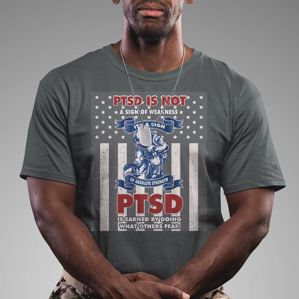 veteran-ptsd-t-shirt-its-a-sign-of-strength-its-earned-by-doing-what-others-fear-american-soldier