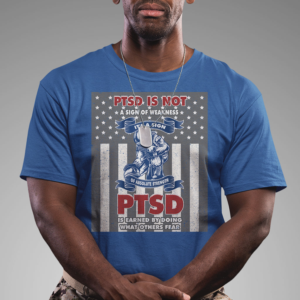 veteran-ptsd-t-shirt-its-a-sign-of-strength-its-earned-by-doing-what-others-fear-american-soldier