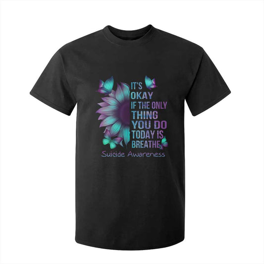 Suicide Prevention Support T Shirt For Kid Sunflower It's Ok If The Only Thing You Do Today Is Breathe