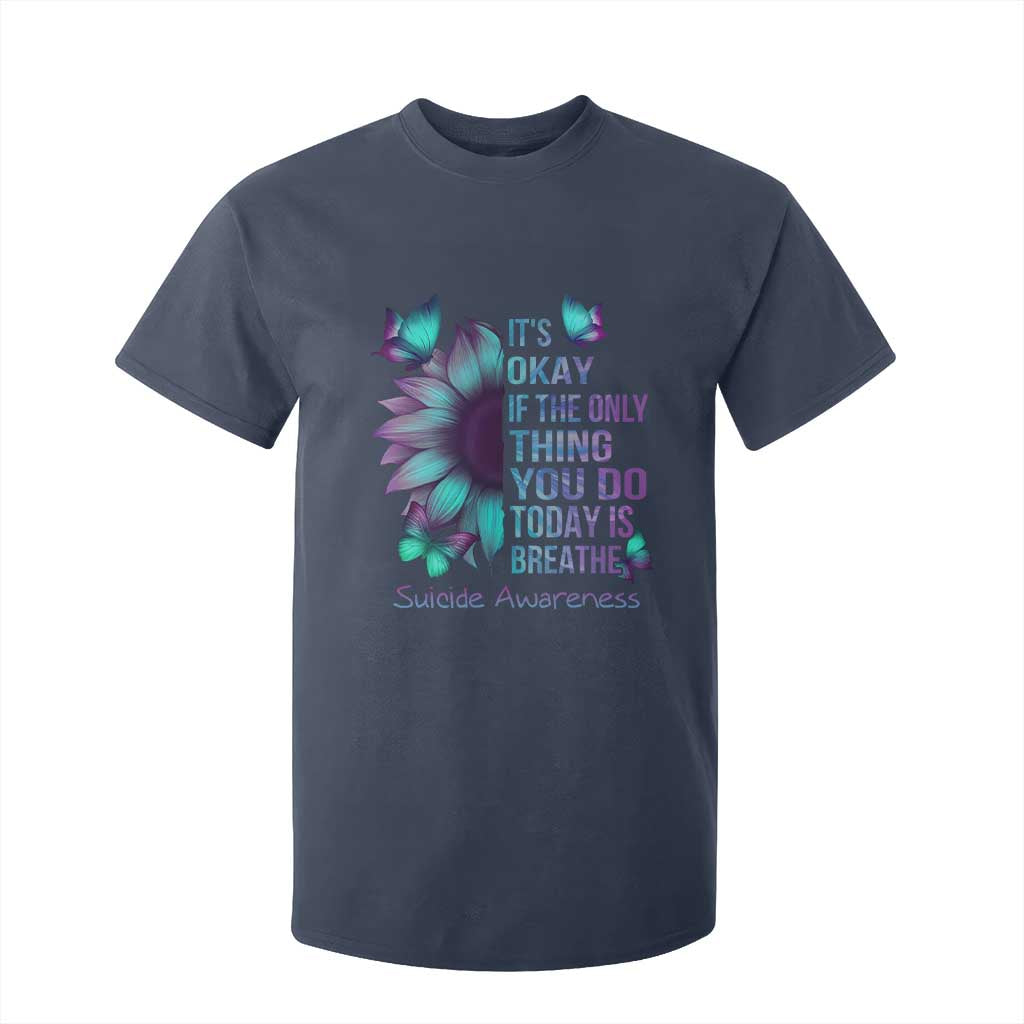 Suicide Prevention Support T Shirt For Kid Sunflower It's Ok If The Only Thing You Do Today Is Breathe