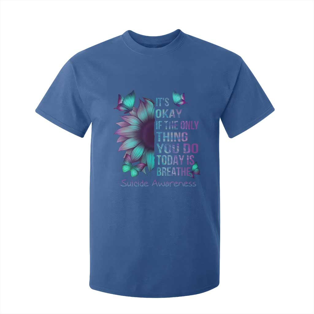 Suicide Prevention Support T Shirt For Kid Sunflower It's Ok If The Only Thing You Do Today Is Breathe