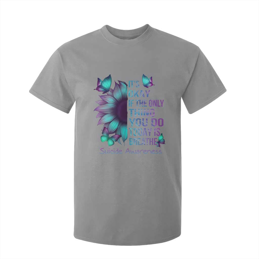 Suicide Prevention Support T Shirt For Kid Sunflower It's Ok If The Only Thing You Do Today Is Breathe