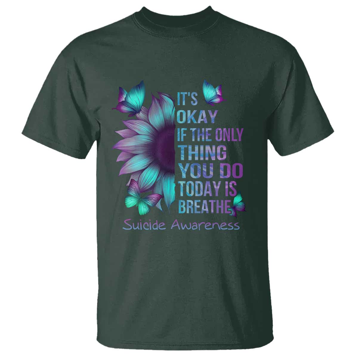 Suicide Prevention Support T Shirt Sunflower It's Ok If The Only Thing You Do Today Is Breathe
