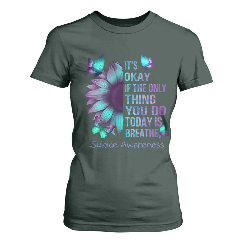 Suicide Prevention Support T Shirt For Women Sunflower It's Ok If The Only Thing You Do Today Is Breathe