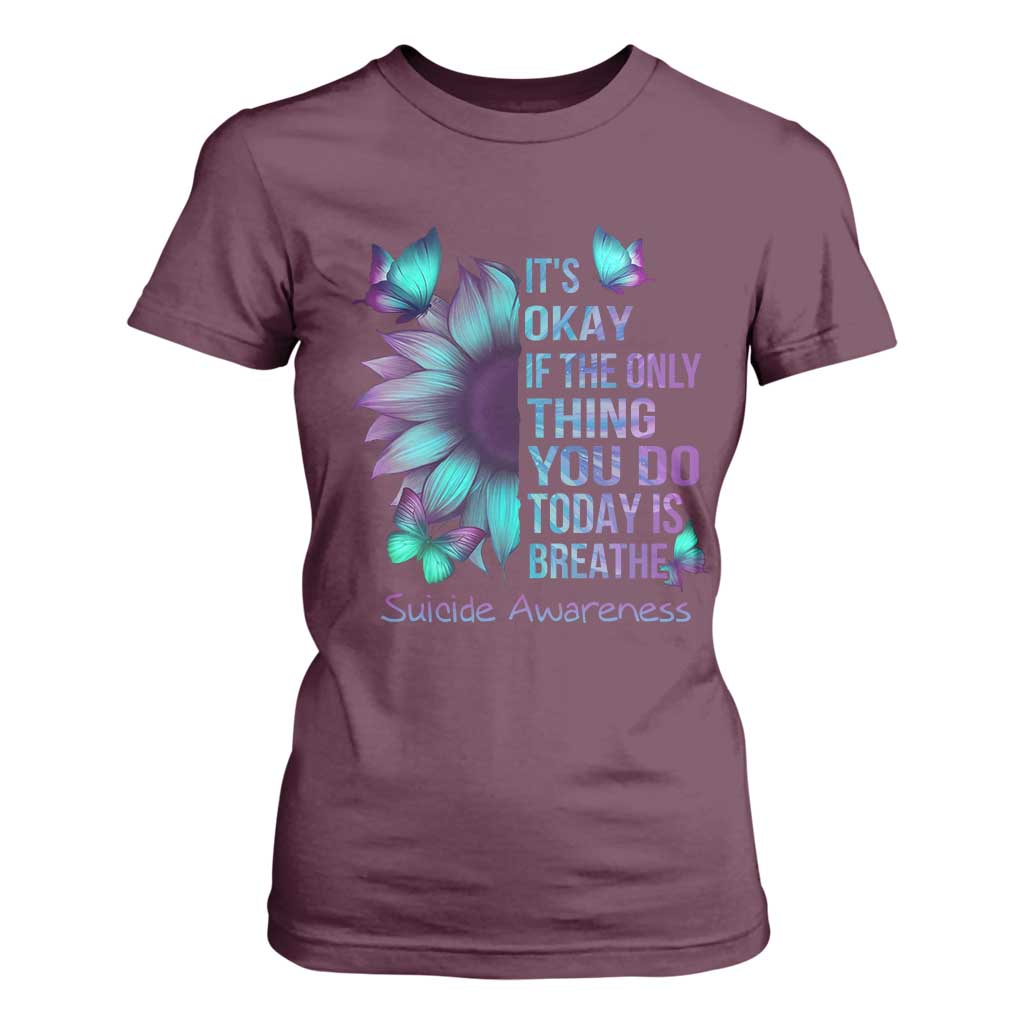 Suicide Prevention Support T Shirt For Women Sunflower It's Ok If The Only Thing You Do Today Is Breathe