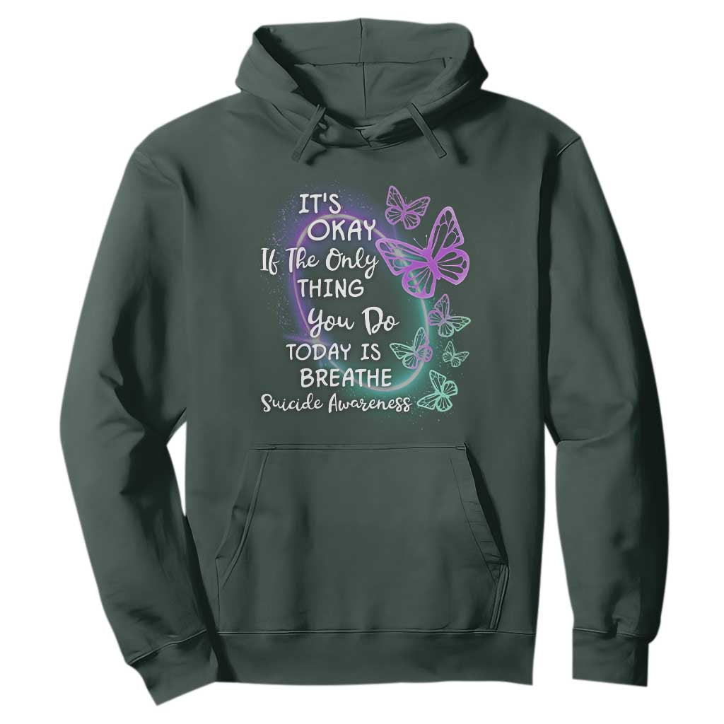 Suicide Prevention Support Hoodie Butterfly It's Ok If The Only Thing You Do Today Is Breathe