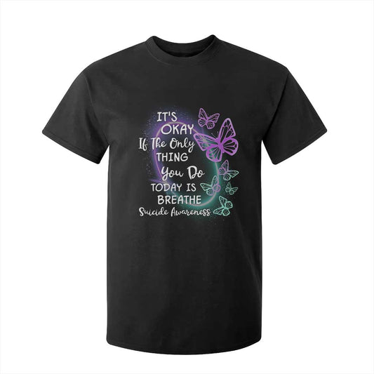 Suicide Prevention Support T Shirt For Kid Butterfly It's Ok If The Only Thing You Do Today Is Breathe