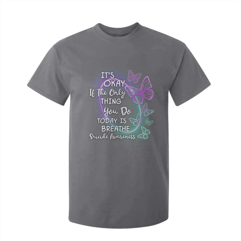 Suicide Prevention Support T Shirt For Kid Butterfly It's Ok If The Only Thing You Do Today Is Breathe