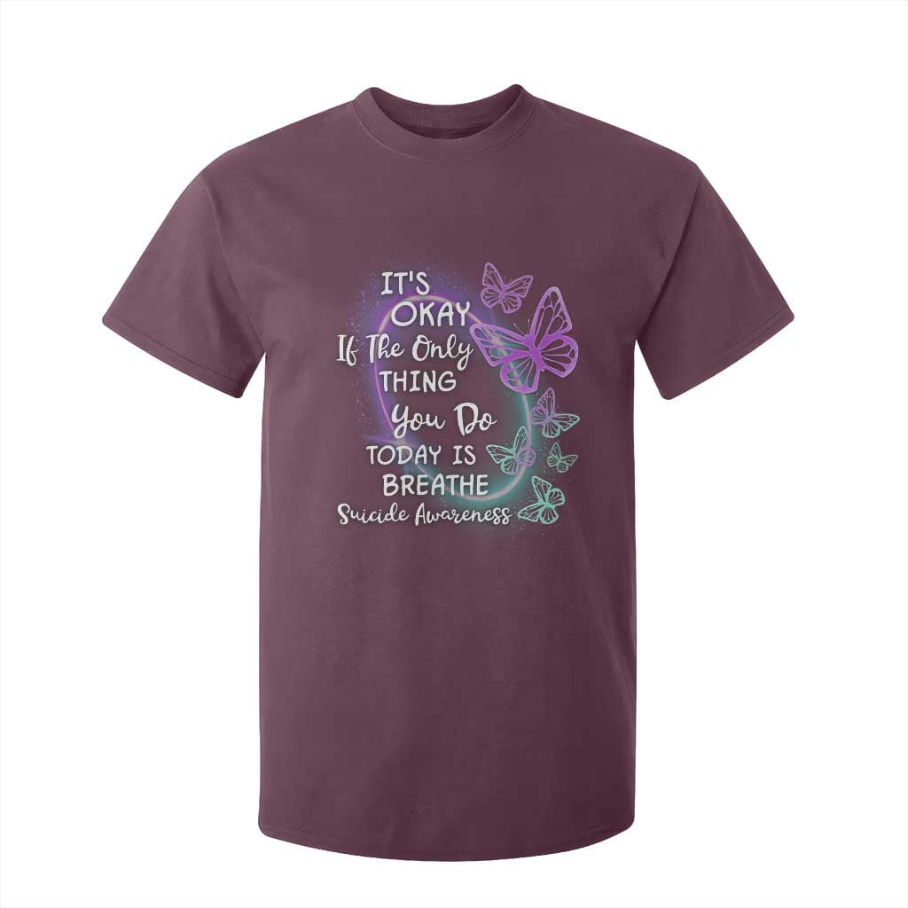 Suicide Prevention Support T Shirt For Kid Butterfly It's Ok If The Only Thing You Do Today Is Breathe