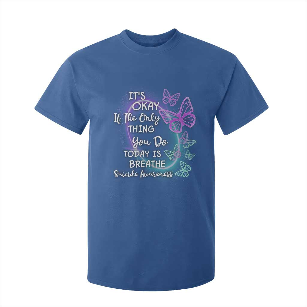 Suicide Prevention Support T Shirt For Kid Butterfly It's Ok If The Only Thing You Do Today Is Breathe