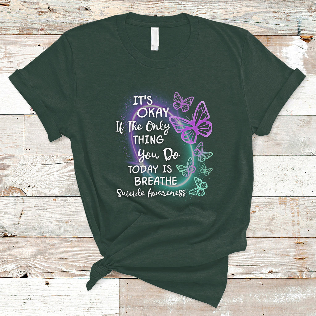 suicide-prevention-awareness-t-shirt-butterfly-its-ok-if-the-only-thing-you-do-today-is-breathe