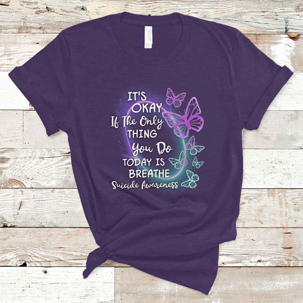 suicide-prevention-awareness-t-shirt-butterfly-its-ok-if-the-only-thing-you-do-today-is-breathe