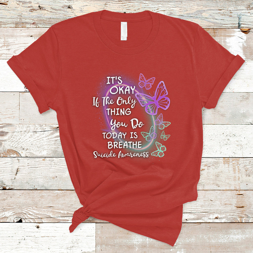 suicide-prevention-awareness-t-shirt-butterfly-its-ok-if-the-only-thing-you-do-today-is-breathe
