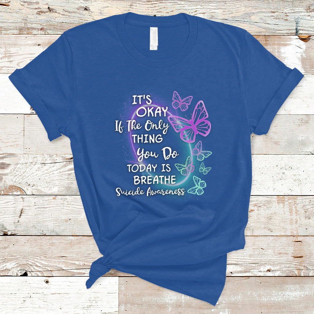 suicide-prevention-awareness-t-shirt-butterfly-its-ok-if-the-only-thing-you-do-today-is-breathe