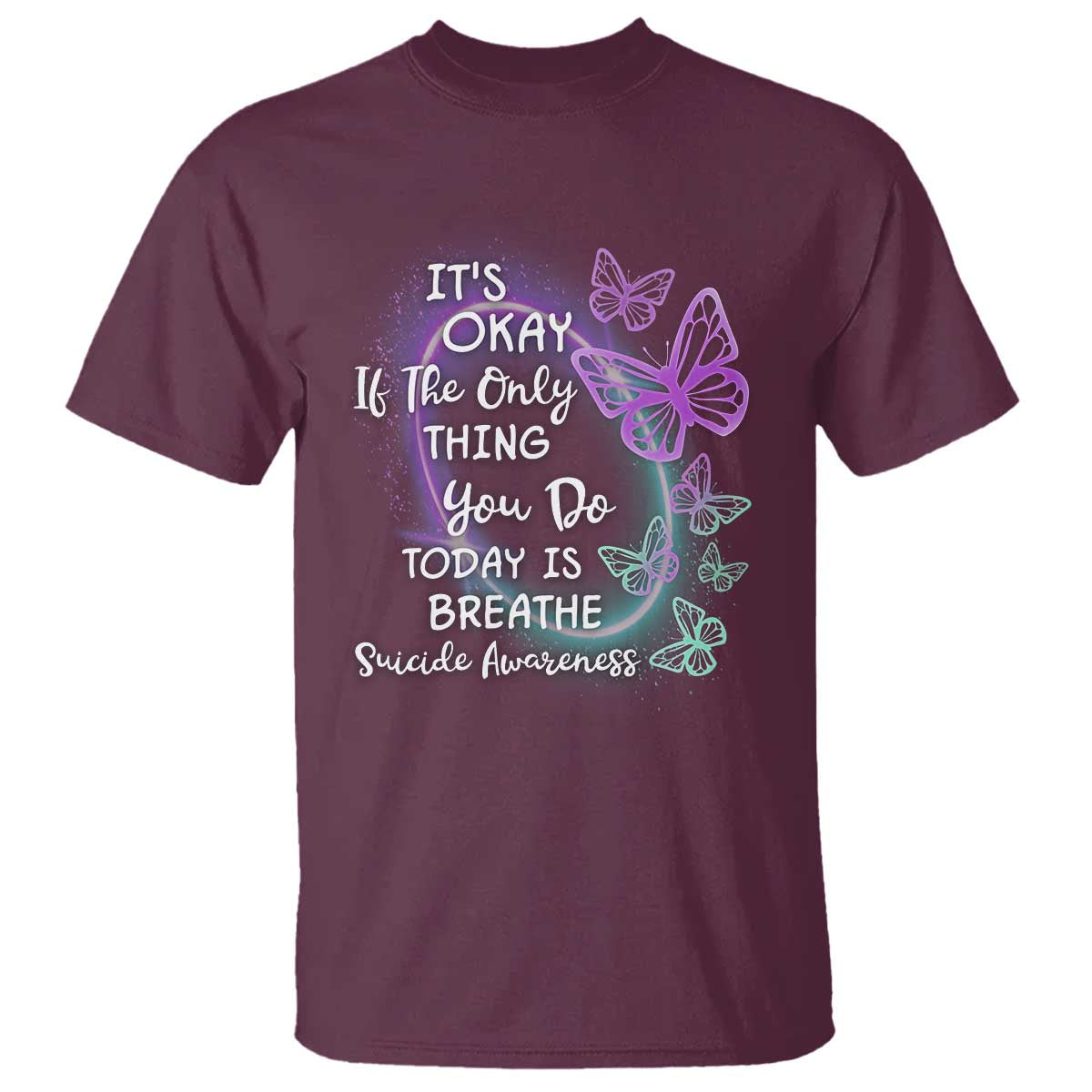 Suicide Prevention Support T Shirt Butterfly It's Ok If The Only Thing You Do Today Is Breathe