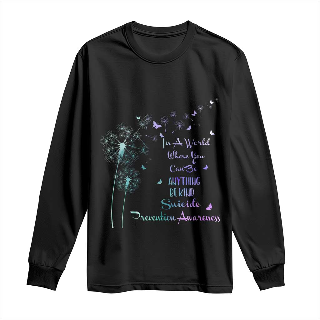 Suicide Prevention Support Long Sleeve Shirt Dandelions Be Kind
