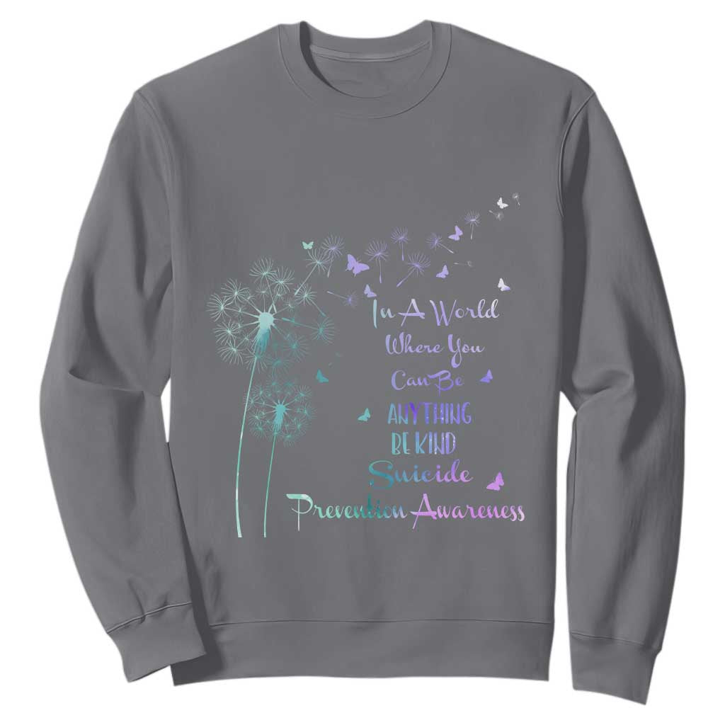 Suicide Prevention Support Sweatshirt Dandelions Be Kind