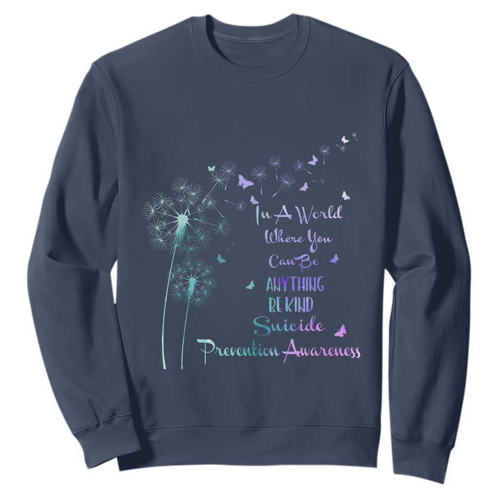 Suicide Prevention Support Sweatshirt Dandelions Be Kind
